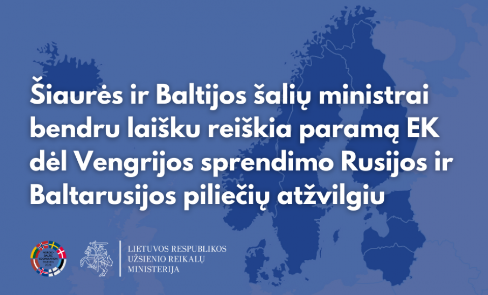 Šiaurės ir Baltijos šalių ministrai bendru laišku reiškia paramą EK dėl Vengrijos sprendimo...