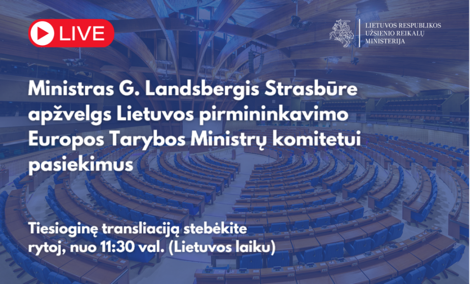 Ministras G. Landsbergis Strasbūre apžvelgs Lietuvos pirmininkavimo Europos Tarybos Ministrų...