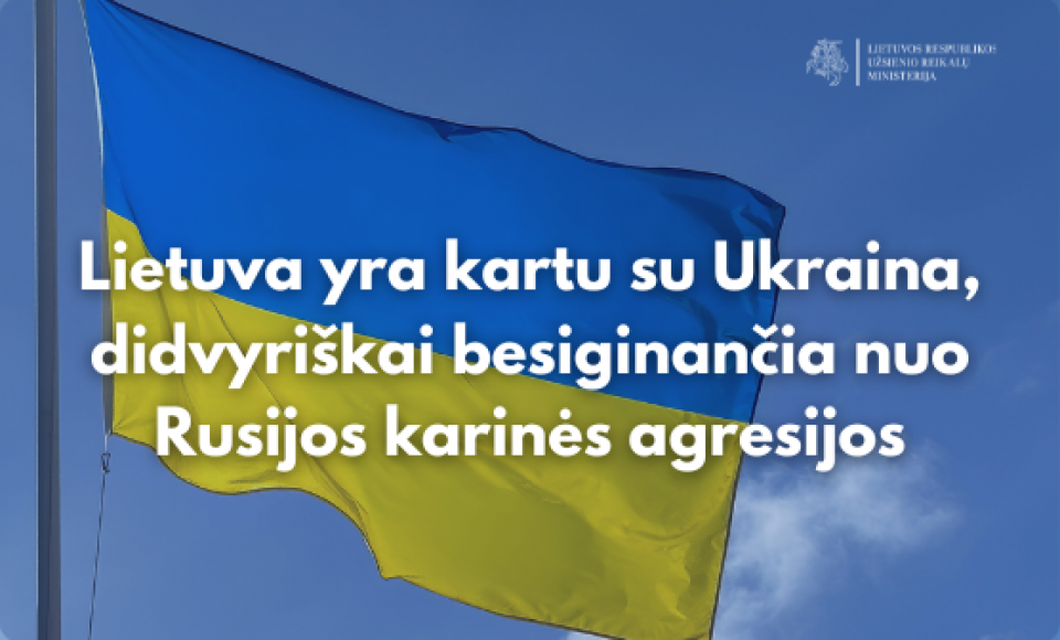 Užsienio reikalų ministerijos pareiškimas dėl trečiųjų Rusijos karo prieš Ukrainą metinių