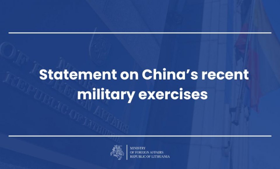 Statement of the Ministry of Foreign Affairs of Lithuania regarding China’s military exercises...