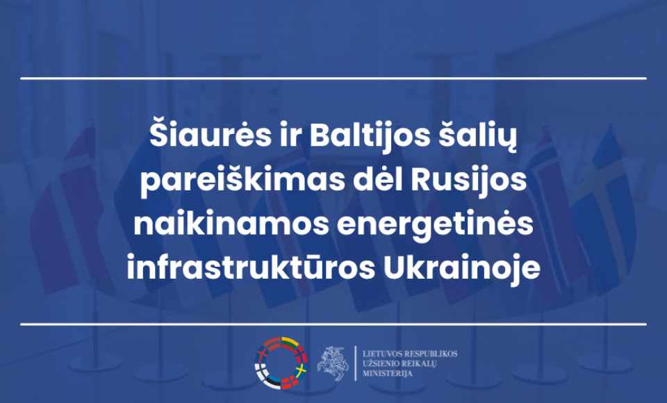 Šiaurės ir Baltijos šalių pareiškimas dėl Rusijos naikinamos energetinės infrastruktūros Ukrainoje