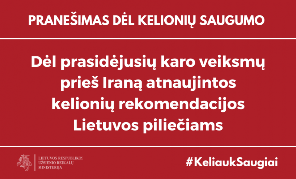 Dėl prasidėjusių karo veiksmų prieš Iraną atnaujintos kelionių rekomendacijos Lietuvos piliečiams