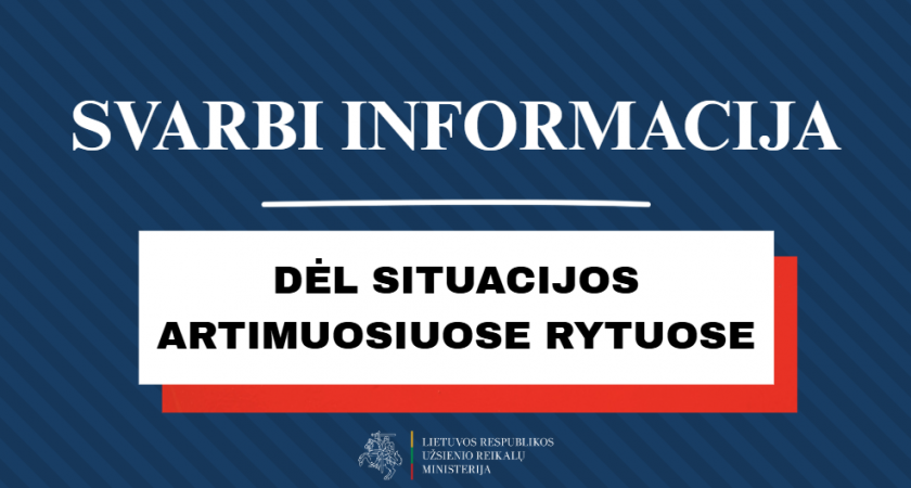 Svarbi informacija dėl situacijos Artimuosiuose Rytuose