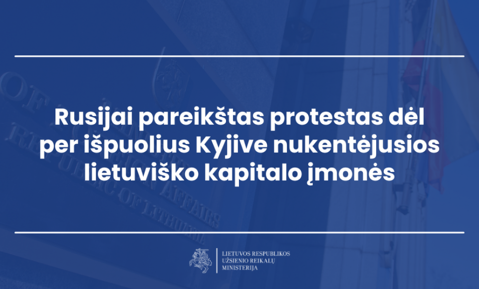 Rusijai pareikštas protestas dėl per išpuolius Kyjive nukentėjusios lietuviško kapitalo įmonės