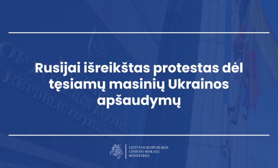 Rusijai išreikštas protestas dėl tęsiamų masinių Ukrainos apšaudymų
