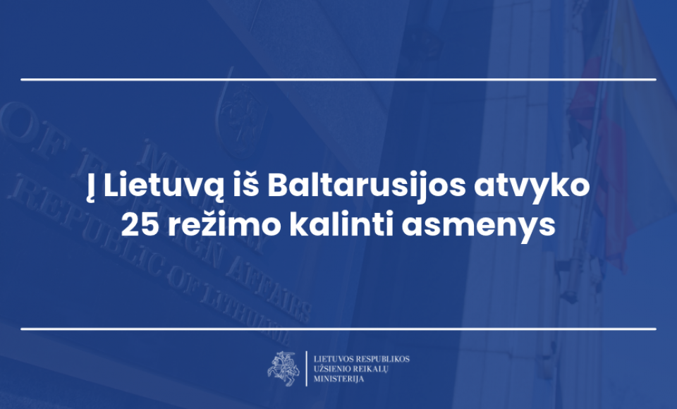 Į Lietuvą iš Baltarusijos atvyko 25 režimo kalinti asmenys