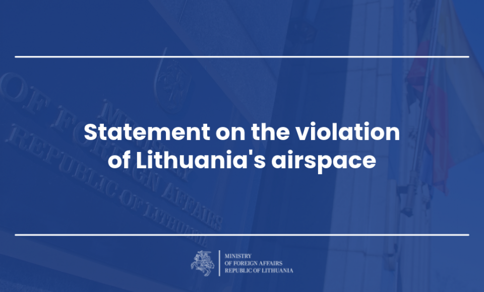 Statement by Foreign Minister Kęstutis Budrys on the violation of Lithuania's airspace